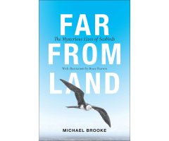 FAR FROM LAND. THE MYSTERIOUS LIVES OF SEABIRDS