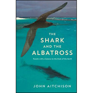 THE SHARK AND THE ALBATROSS: ADVENTURES OF A WILDLIFE FILM-MAKER