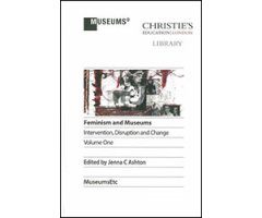 FEMINISM AND MUSEUMS: INTERVENTION, DISRUPTION AND CHANGE VOLUME 2            