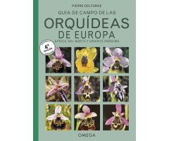 GUÍA DE CAMPO DE LAS ORQUÍDEAS DE EUROPA, ÁFRICA DEL NORTE Y ORIENTE PRÓXIMO