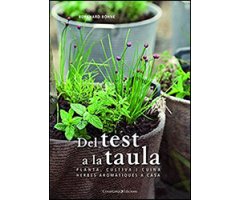 DEL TEST A LA TAULA. PLANTA, CULTIVA I CUINA HERBES AROMÀTIQUES A CASA  