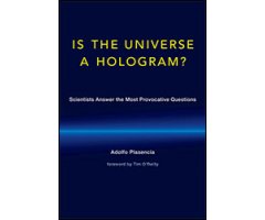 IS THE UNIVERSE A HOLOGRAM? SCIENTISTS ANSWER THE MOST PROVOCATIVE QUESTIONS                                                                          