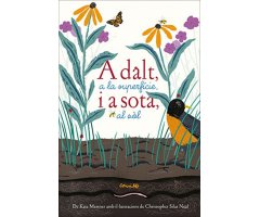 A DALT, A LA SUPERFÍCIE, I A SOTA, AL SÒL        