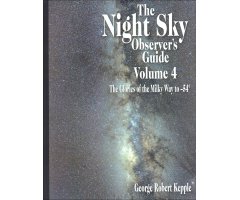 THE NIGHT SKY OBSERVER'S GUIDE, VOLUME 4 - THE GLORIES OF THE MILKY WAY TO 54º