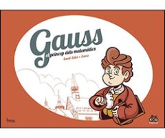GAUSS, EL PRÍNCEP DELS MATEMÀTICS