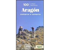 100 CIMAS, 100 PAISAJES ARAGÓN COMARCA A COMARCA  
