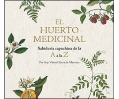 EL HUERTO MEDICINAL SABIDURÍA CAPUCHINA DE LA A A LA Z 2