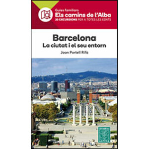GUIES FAMILIARS ELS CAMINS DE L'ALBA. BARCELONA, LA CIUTAT I EL SEU ENTORN