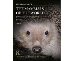 HANDBOOK OF THE MAMMALS OF THE WORLD. VOL. 8 INSECTIVORES, SLOTHS AND COLUGOS