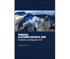 PIRINEOS, GLACIARES DESDE EL AIRE. INVENTARIO Y CATALOGACIÓN 2017    