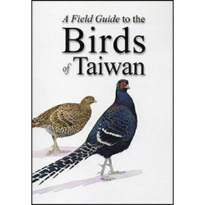A FIELD GUIDE TO THE BIRDS OF TAIWAN
