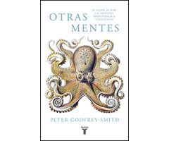OTRAS MENTES: EL PULPO, EL MAR Y LOS ORÍGENES DE LA CONSCIENCIA