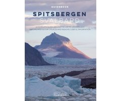 SPITSBERGEN-SVALBARD. A COMPLETE GUIDE AROUND THE ARCTIC ARCHIPELAGO