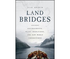 LAND BRIDGES: ANCIENT ENVIRONMENTS, PLANT MIGRATIONS, AND NEW WORLD CONNECTIONS