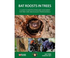 BAT ROOSTS IN TREES: A GUIDE TO IDENTIFICATION AND ASSESSMENT FOR TREE-CARE AND ECOLOGY PROFESSIONALS
