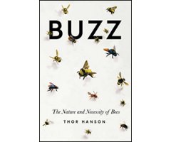 BUZZ: THE NATURE AND NECESSITY OF BEES    
