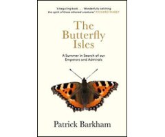 THE BUTTERFLY ISLES: A SUMMER IN SEARCH OF OUR EMPERORS AND ADMIRALS
