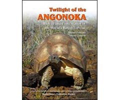 TWILIGHT OF THE ANGONOKA: BIOLOGY AND CONSERVATION OF THE WORLD'S RAREST TORTOISE
