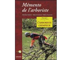 MÉMENTO DE L'ARBORISTE. VOLUME I. L'ARBORISTE GRIMPEUR 2