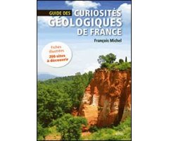 GUIDE DES CURIOSITÉS GÉOLOGIQUES DE FRANCE