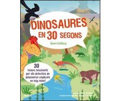 DINOSAURES EN 30 SEGONS. 30 TEMES FASCINANTS PER ALS DETECTIUS DE DINOSAURES EXPLICATS EN MIG MINUT                                                   