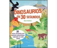 DINOSAURIOS EN 30 SEGUNDOS: 30 TEMAS FASCINANTES PARA PEQUEÑOS PALEONTÓLOGOS, EXPLICADOS EN MEDIO MINUTO