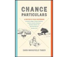 CHANCE PARTICULARS. A WRITER\'S FIELD NOTEBOOK 