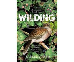 WILDING: THE RETURN OF NATURE TO A BRITISH FARM