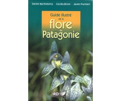 GUIDE ILLUSTRÉ DE LA FLORE DE PATAGONIE           