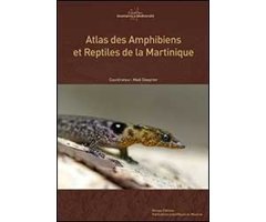 ATLAS DES AMPHIBIENS ET REPTILES DE MARTINIQUE