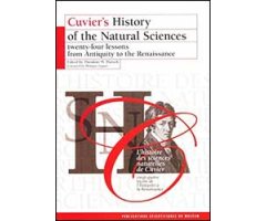 CUVIER\'S HISTORY OF NATURAL SCIENCES, VOLUME 1 / L\'HISTOIRE DES SCIENCES NATURELLES DE CUVIER, VOLUME 1: TWENTY-FOUR LESSONS FROM ANTIQUITY TO THE R