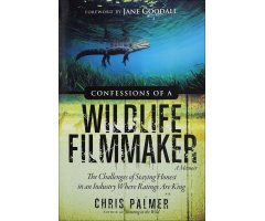 CONFESSIONS OF A WILDLIFE FILMMAKING. THE CHALLENGE OF STAYING HONEST IN AN INDUSTRY WERE RATING ARE KING