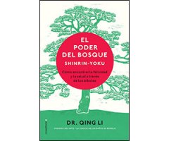 EL PODER DEL BOSQUE: SHINRIN-YOKU: COMO ENCONTRAR LA FELICIDAD Y LA SALUD A TRAVES DE LOS ARBOLES 2