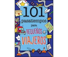 101 PASATIEMPOS PARA PEQUEÑOS VIAJEROS