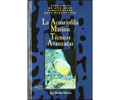 LA ACUARIOFILIA MARINA: TÉCNICAS AVANZADAS 