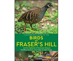 A NATURALIST'S GUIDE TO THE BIRDS OF FRASER'S HILL