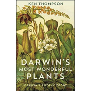 DARWIN'S MOST WONDERFUL PLANTS: DARWIN'S BOTANY TODAY
