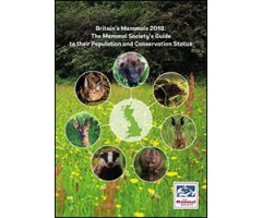 BRITAIN'S MAMMALS 2018: THE MAMMAL SOCIETY'S GUIDE TO THEIR POPULATION AND CONSERVATION STATUS