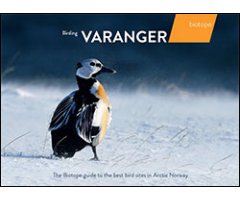 BIRDING VARANGER. THE BIOTOPE GUIDE TO THE BEST BIRDING SITES IN ARCTIC NORWAY