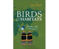 BIRDS IN THEIR HABITATS: JOURNEYS WITH A NATURALIST