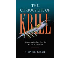 THE CURIOUS LIFE OF KRILL: A CONSERVATION STORY FROM THE BOTTOM OF THE WORLD