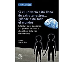 SI EL UNIVERSO ESTÁ  LLENO DE EXTRATERRESTRES... ¿DÓNDE ESTÁ TODO EL MUNDO?