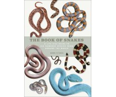 THE BOOK OF SNAKES. A LIFE-SIZE GUIDE TO SIX HUNDRED SPECIES FROM AROUND THEWORLD
            