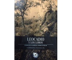 LEOCADIO Y LOS LOBOS. MEMORIAS DE UN PASTOR DE LA SIERRA DE ANDÚJAR
