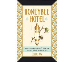 HONEYBEE HOTEL. THE WALDORF ASTORIA'S ROOFTOP GARDEN AND THE HEART OF NYC
