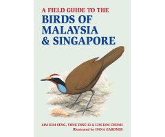 A FIELD GUIDE TO THE BIRDS OF MALAYSIA & SINGAPORE