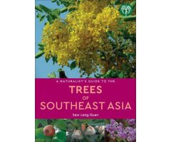 A NATURALIST'S GUIDE TO THE TREES OF SOUTHEAST ASIA