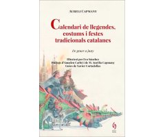 CALENDARI DE LLEGENDES, COSTUMS I FESTES TRADICIONALS CATALANES                                                                                       