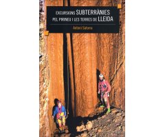 EXCURSIONS SUBTERRÀNIES PEL PIRINEU I LES TERRES DE LLEIDA