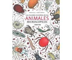 LOS MUNDOS INVISIBLES DE LOS ANIMALES MICROSCÓPICOS 